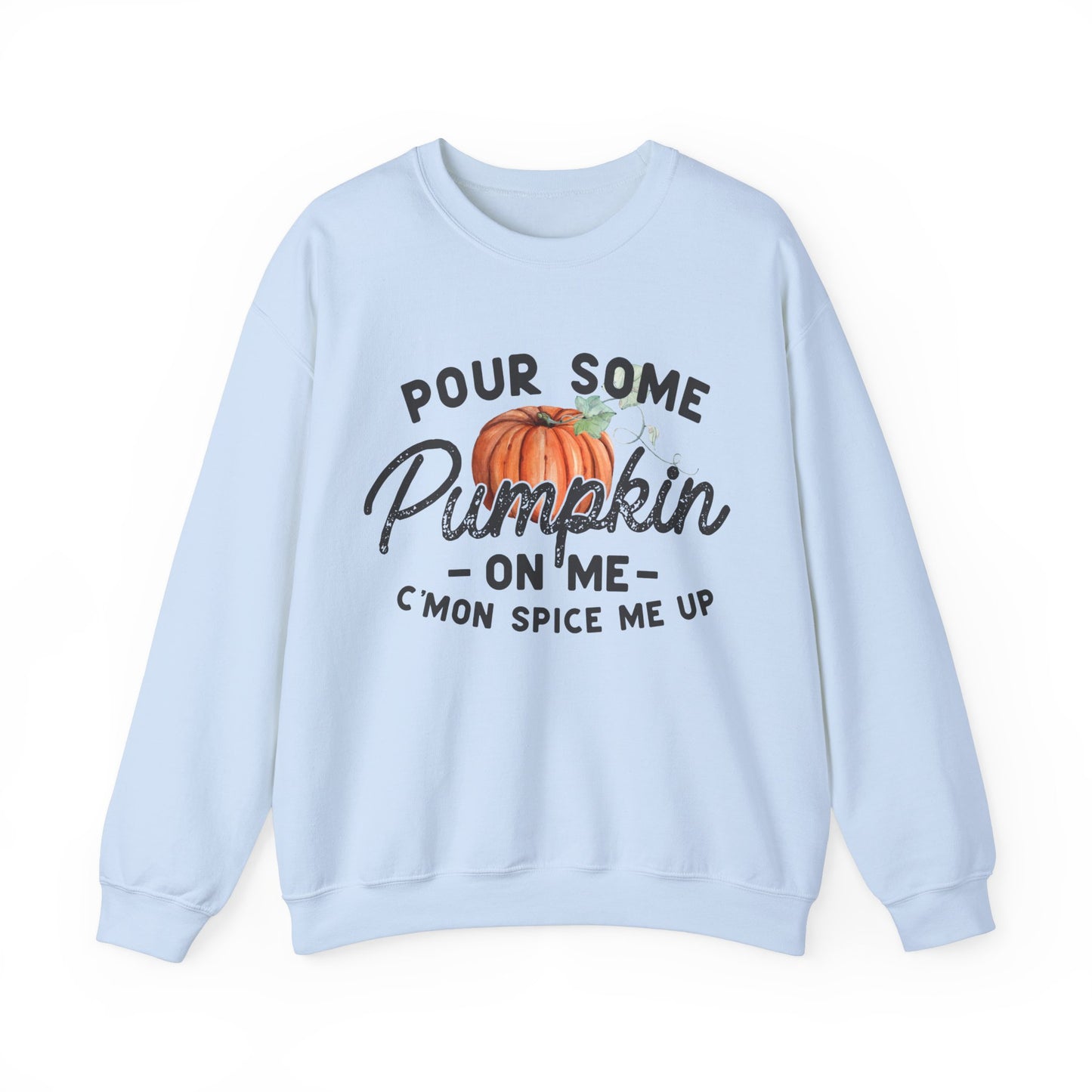 Pour some pumpkin spice on me, pumpkin spice sweatshirt, cute fall sweatshirt, pumpkin sweatshirt, thanksgiving, funny