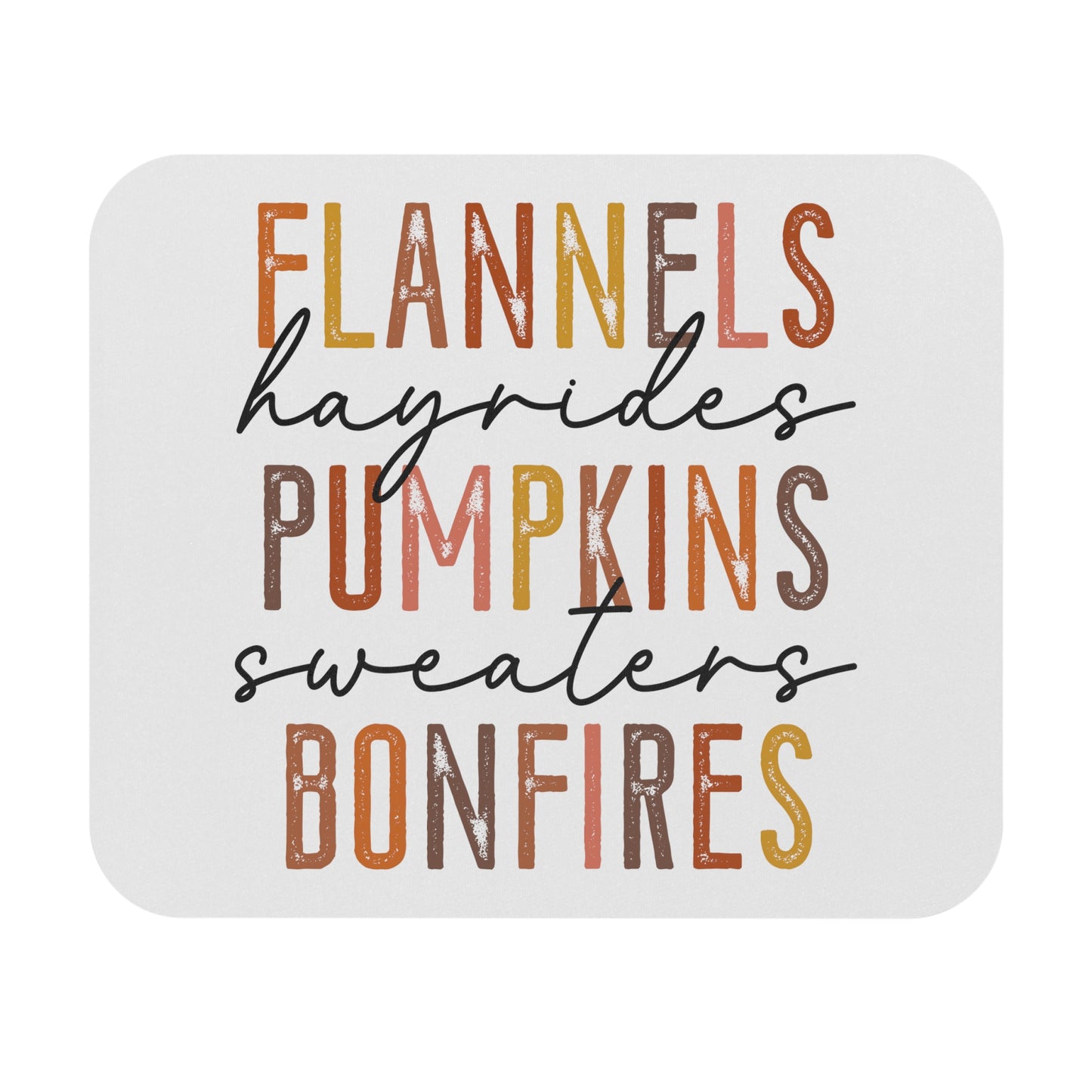 Flannels, hayrides, Pumpkins, Sweaters, Bonfires Mousepad, Fall Mousepad, autumn mousepad